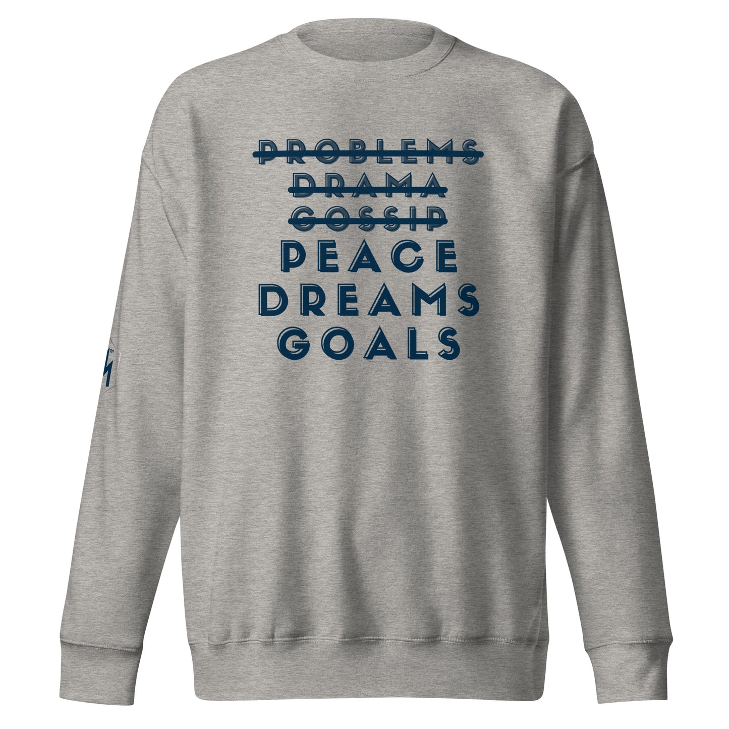 Peace Dreams Goals Sweatshirt - Mono text